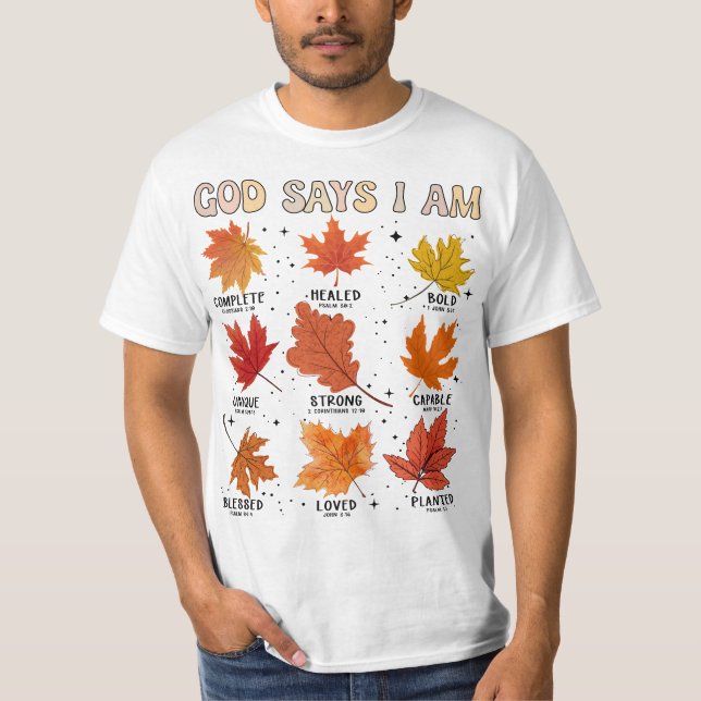God says I am fall harvest thanksgiving thankful T-Shirt (Front)