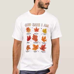 God says I am fall harvest thanksgiving thankful T-Shirt