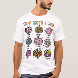 God says I am fall harvest thanksgiving thankful T-Shirt