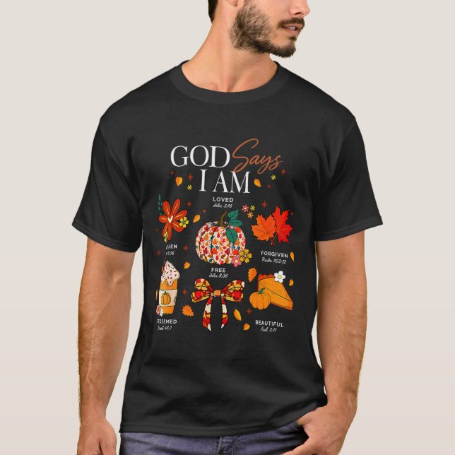 God Says I Am Fall Vibes Autumn Christian Women Me T-Shirt (Front)
