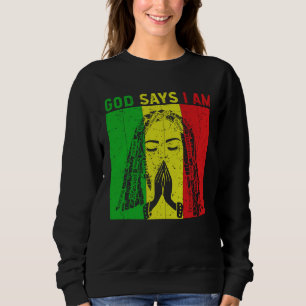 God says i am Locd rastafarian rasta dreadlocks  2 Sweatshirt