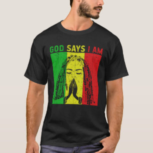 God says i am Locd rastafarian rasta dreadlocks  2 T-Shirt