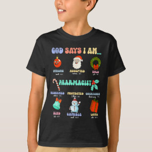 God Says I Am Pharmacist Christmas Pharmacy Tech C T-Shirt