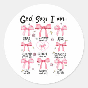 God Says I Am Pink Coquette Christian Jesus Happy Classic Round Sticker