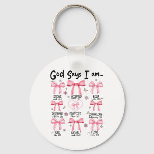 God Says I Am Pink Coquette Christian Jesus Happy  Key Ring