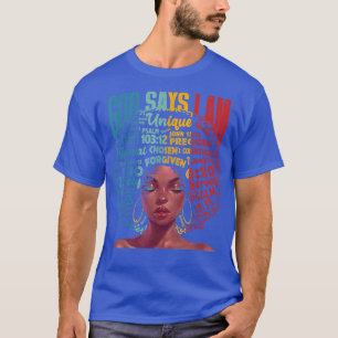 God Says I Am Unique Melanin Afro Hair Black Histo T-Shirt
