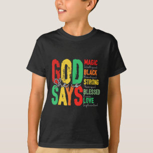 God Says She Is Magic Black Strong Blesse Juneteen T-Shirt