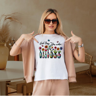 God says you are  T-Shirt