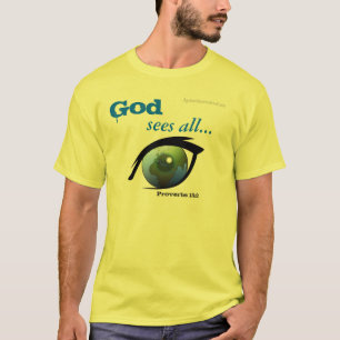 God sees all Bible Quote T-Shirt
