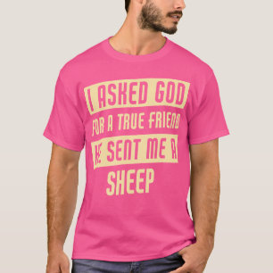 God Sent Me A Sheep Funny Sheep T-Shirt