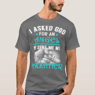 God Sent me my Angel Daughter  T-Shirt