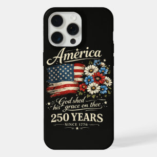 God Shed His Grace On Thee USA 250th Anniversary iPhone 15 Pro Max Case