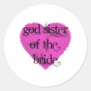 God Sister of the Bride Classic Round Sticker