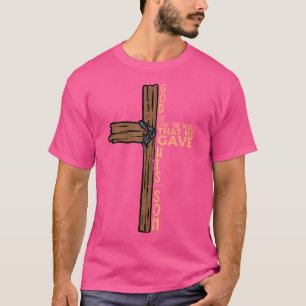 God So Loved The World John 316 Easter Religious T-Shirt