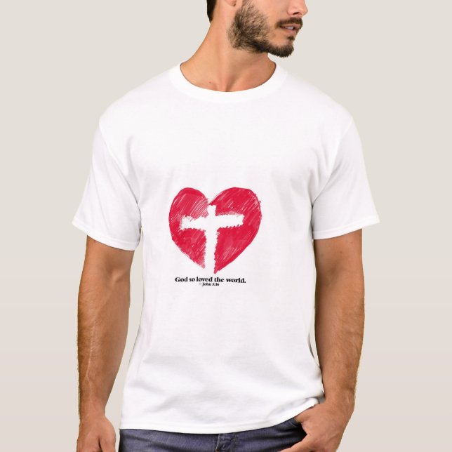 God so loved the World T-Shirt (Front)