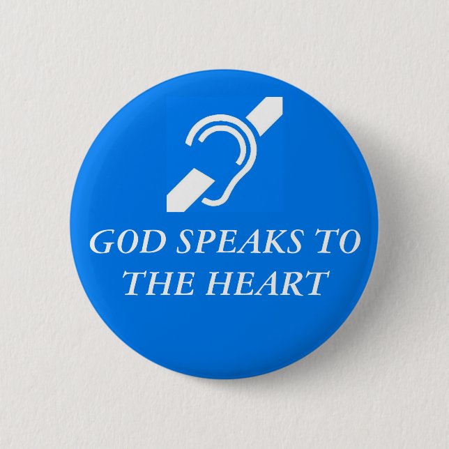 God Speaks to the Heart 6 Cm Round Badge (Front)