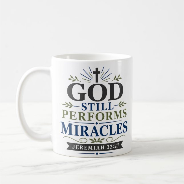 God Still Performs Miracles Christian Faith Quote Coffee Mug (Left)