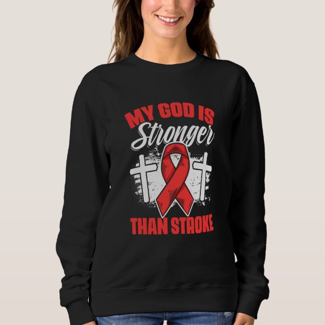 God Stronger Stroke Survivor Red Ribbon Stroke Awa Sweatshirt (Front)