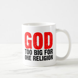 GOD TOO BIG FOR ONE RELIGION COFFEE MUG