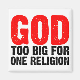 GOD TOO BIG FOR ONE RELIGION MAGNET