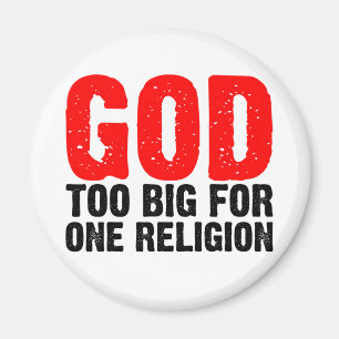GOD TOO BIG FOR ONE RELIGION MAGNET