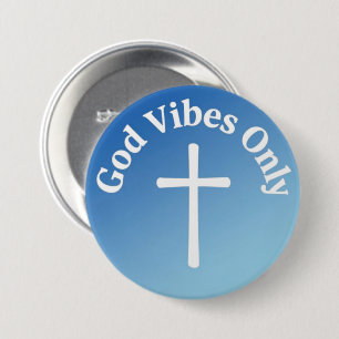 God Vibes Only 7.5 Cm Round Badge