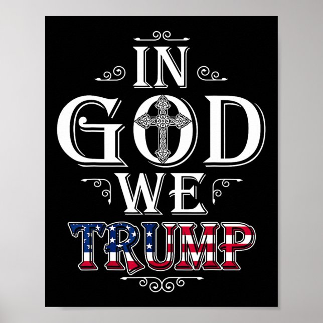 God We Trump 2024 American Flag Patriotic Christia Poster (Front)