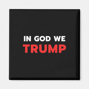 God We Trump Trump Pro President Donald Trump Supp Magnet