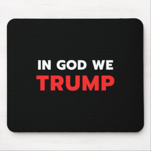 God We Trump Trump Pro President Donald Trump Supp Mouse Pad