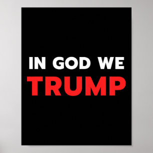 God We Trump Trump Pro President Donald Trump Supp Poster