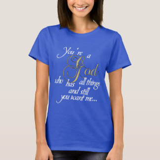 God who has all things women's tee