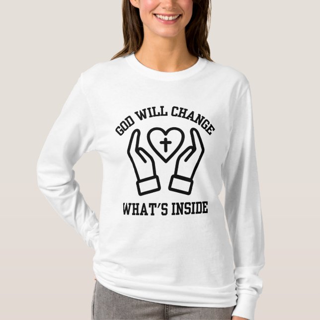 God Will Change What's Inside Woman's T-Shirt (Front)