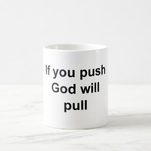 God will pull coffee mug
