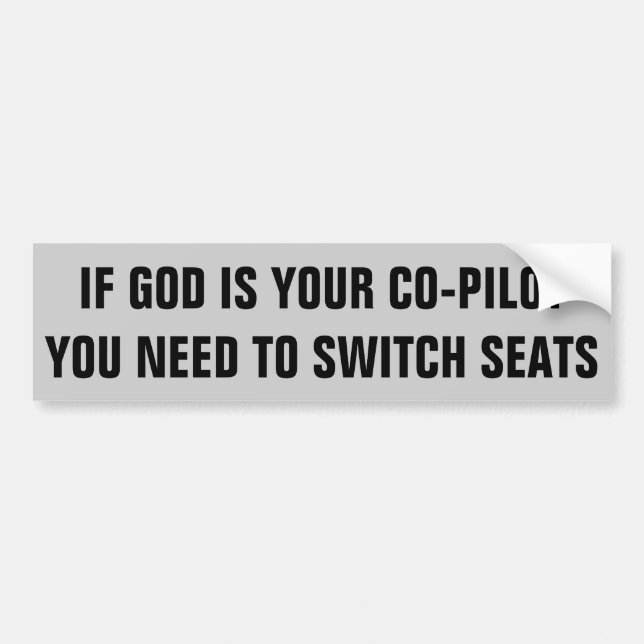 God Your Co-pilot? Switch Seats Bumper Sticker (Front)