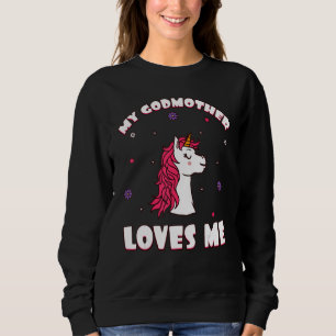 Godchild Unicorn My Godmother Loves Me Godparents  Sweatshirt