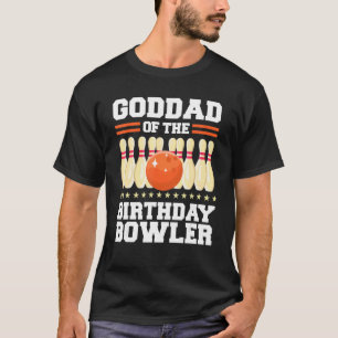 Goddad Of The Birthday Bowler Bday Bowling Party T-Shirt