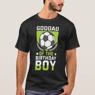 Goddad Of The Birthday Boy Soccer Player Bday Team T-Shirt
