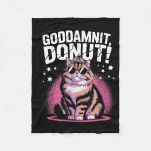 Goddammit Doughnut Funny Princess Cat Gles Fleece Blanket