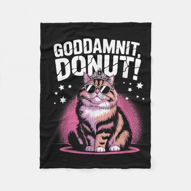 Goddammit Doughnut Funny Princess Cat Gles  Fleece Blanket (Front)