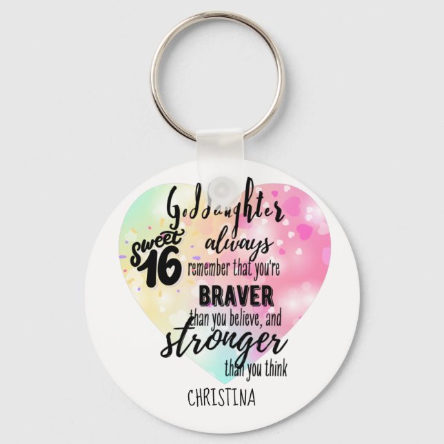 Goddaughter Sweet16 Quote Gift Braver Stronger Key Ring (Front)