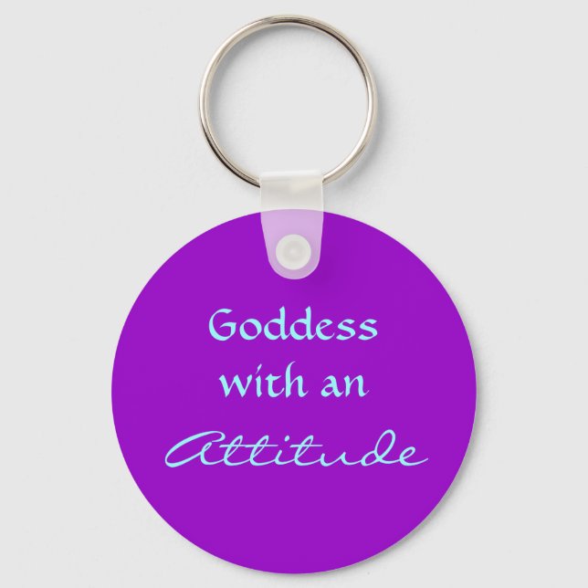 Goddess with an Attitude Quote Keychain (Front)