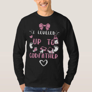 Godfather I Leveled Up To Godfather  Baby Girl T-Shirt