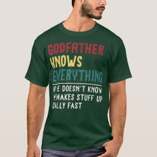 Godfather Know Everything Fathers Day for funny gr T-Shirt