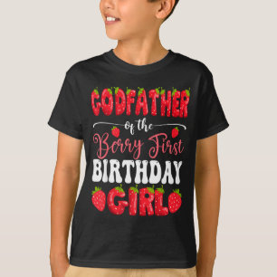 Godfather Of Berry First Birthday Girl Strawberry T-Shirt