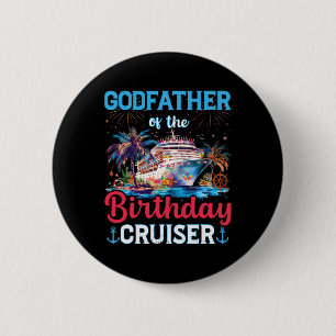 Godfather Of The Birthday Cruiser Funny Cruise Bir 6 Cm Round Badge