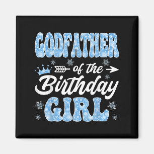 Godfather Of The Birthday Girl Snowflakes Winter C Magnet