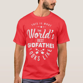 Godfathers Godfather From Godchild Worlds Best God T-Shirt