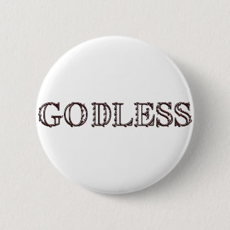 Godless 6 Cm Round Badge