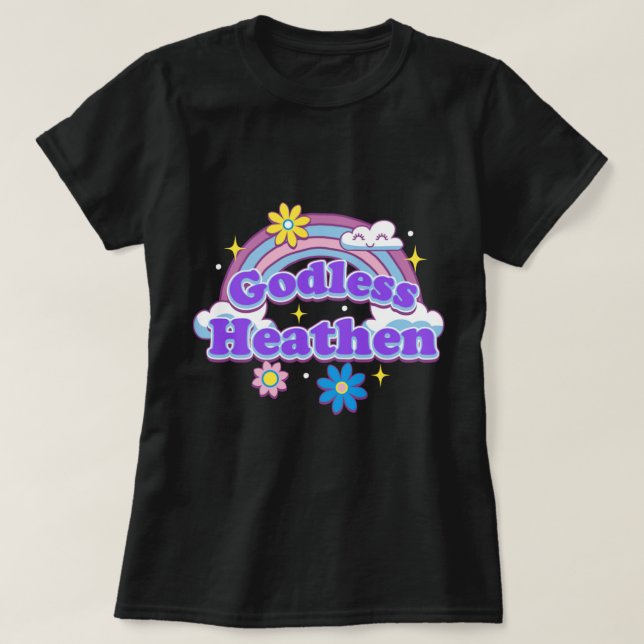 Godless Heathen  1 T-Shirt (Design Front)