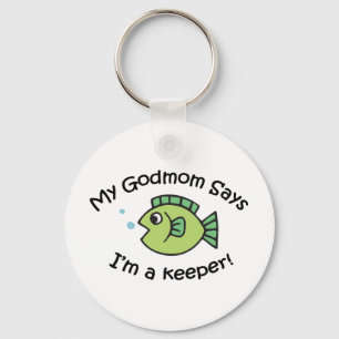 GodMom Says I'm a Keeper! Key Ring